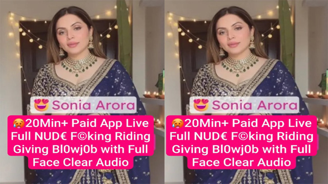 Sonia Arora Famous Insta Model Paid App Live – Full Fucking Riding Viral pron Videos